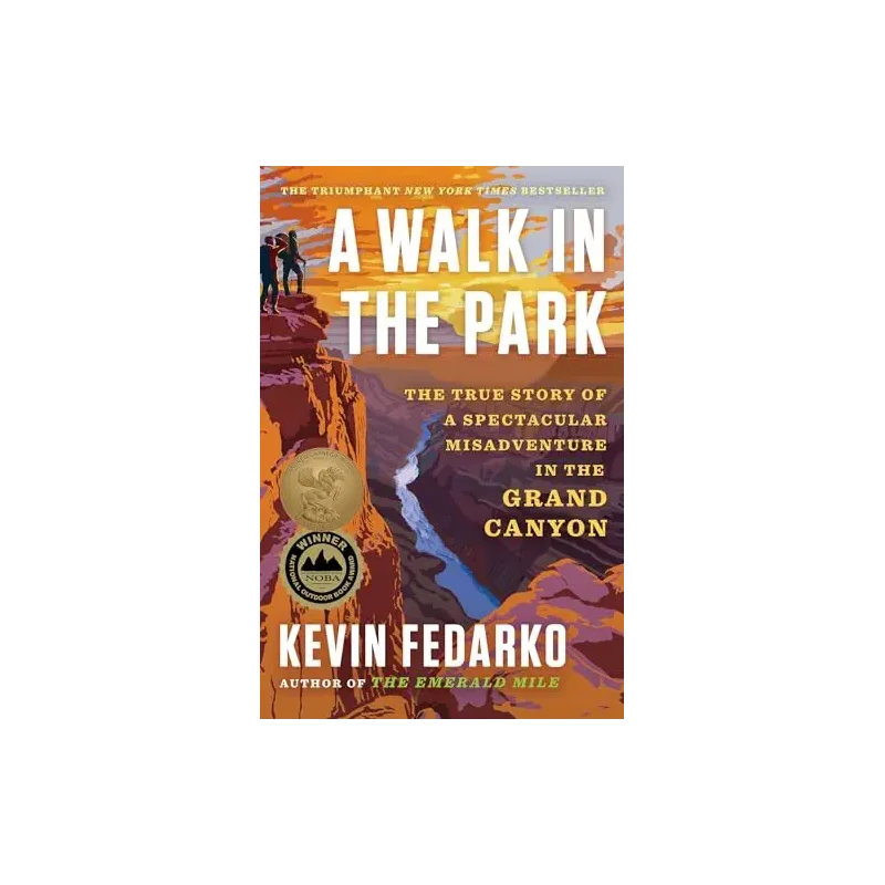 A Walk in the Park: The True Story of a Spectacular Misadventure in the Grand Canyon