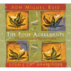 The Four Agreements: A Practical Guide to Personal Freedom