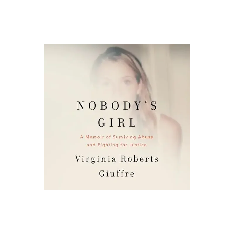 Nobody's Girl: A Memoir of Surviving Abuse and Fighting for Justice